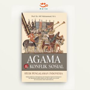 Agama dan Konflik Sosial: Studi Pengalaman Indonesia
