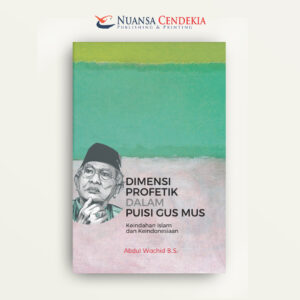 Dimensi Profetik Dalam Puisi Gusmus: Keindahan Islam dan Keindonesiaan