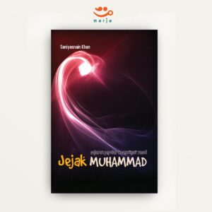 Jejak Muhammad: Sejarah Populer Keagungan Rasul