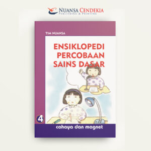 Ensiklopedi Percobaan Sains Dasar 4: Cahaya dan Magnet