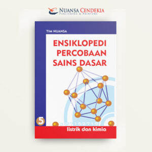 Ensiklopedi Percobaan Sains Dasar 5: Listrik dan Kimia