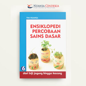 Ensiklopedi Percobaan Sains Dasar 6: Dari Biji Jagung Hingga Kacang