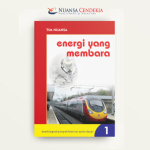 Ensiklopedi Proyek Festival Sains Dasar 1: Energi Yang Membara