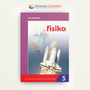 Ensiklopedi Proyek Festival Sains Dasar 5: Fisika