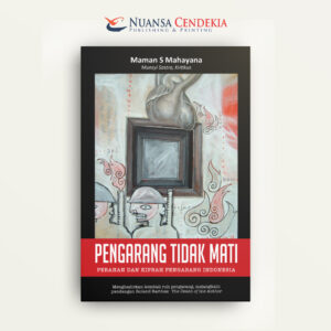 Pengarang Tidak Mati: Peranan Dan Kiprah Pengarang Indonesia