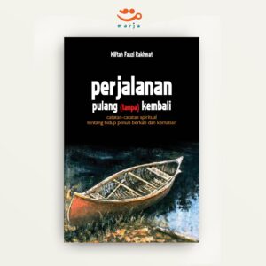 Perjalanan Pulang (tanpa) Kembali