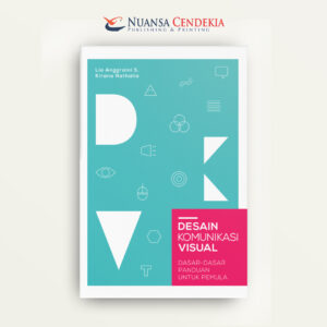 Desain Komunikasi Visual: Dasar-dasar Panduan Untuk Pemula