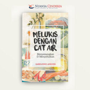 Melukis Dengan Cat Air: Menyenangkan dan Menyehatkan