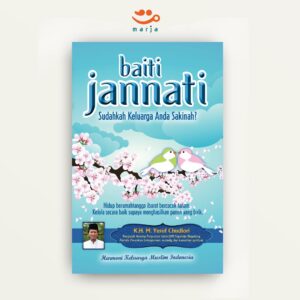 Baiti Jannati: Sudahkah Keluarga Anda Sakinah?