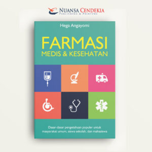Farmasi, Medis dan Kesehatan: Dasar-dasar Pengetahuan Populer Untuk Masyarakat Umum, Siswa Sekolah, dan Mahasiswa