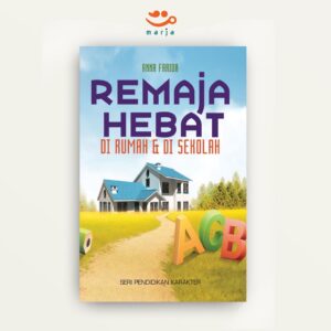 Remaja Hebat di Rumah dan di Sekolah