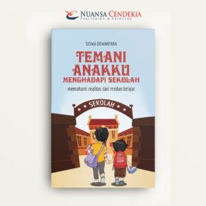 Temani Anakku Menghadapi Sekolah: Memahami Realitas dari Medan Belajar