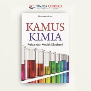 Kamus Kimia: Praktis dan Mudah Dipahami