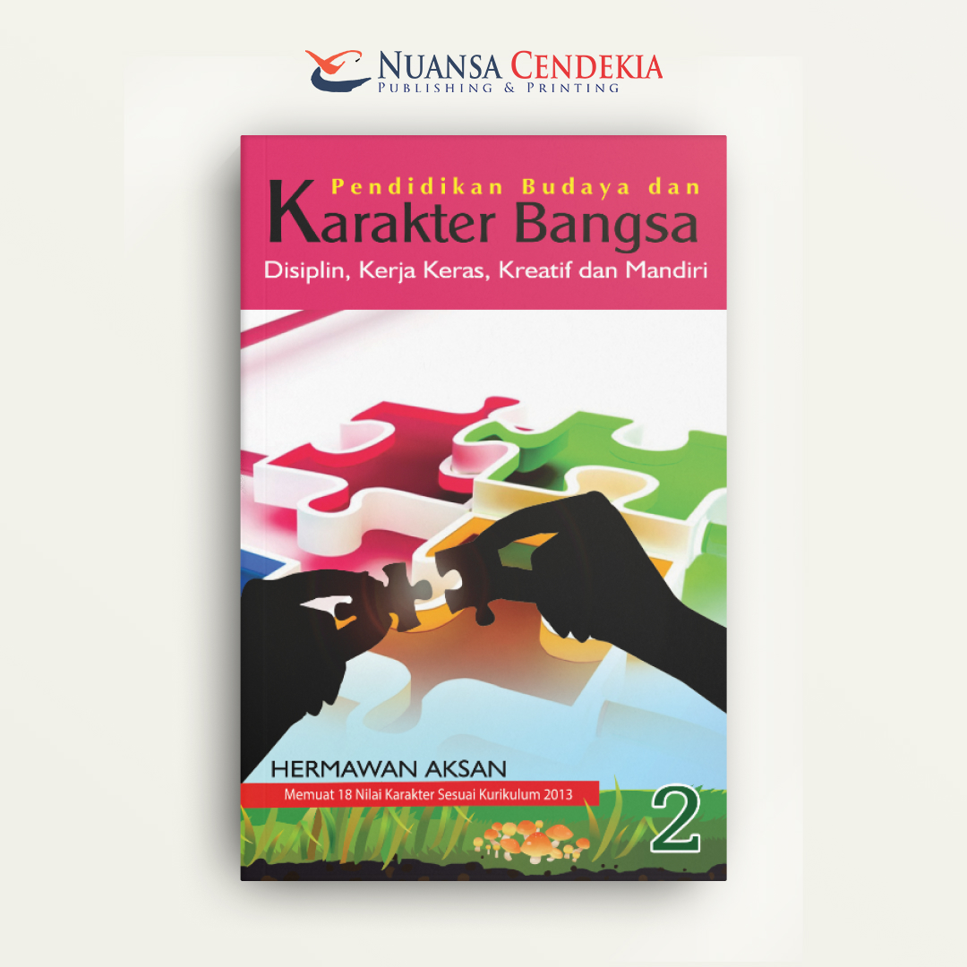 Pendidikan Budaya dan Karakter Bangsa 2: Disiplin, Kerja Keras, Kreatif dan Mandiri