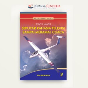 Ensiklopedi Sains Tanya Jawab 2: Seputar Rahasia Televisi Sampai Meramal Cuaca