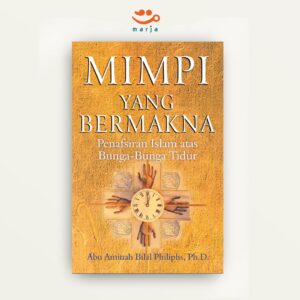 Mimpi Yang Bermakna: Penafsiran Islam Atas Bunga-bunga Tidur
