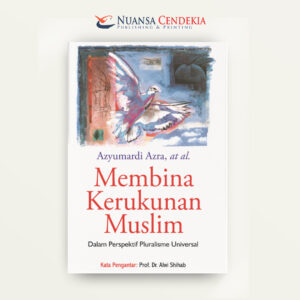 Membina Kerukunan Muslim: Dalam Perspektif Pluralisme Universal