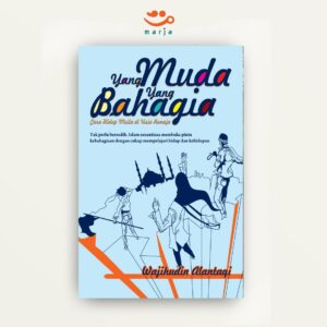 Yang Muda Yang Bahagia: Cara Hidup Mulia di Usia Remaja