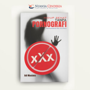 Hidup Sehat Tanpa Pornografi: Kiat Pemblokiran Situs-situs Porno