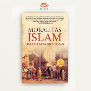 Moralitas Islam Dalam Ekonomi dan Bisnis