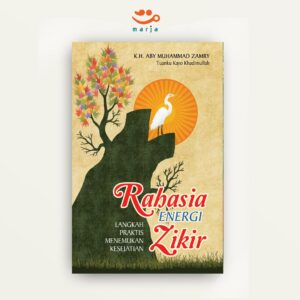 Rahasia Energi Zikir: Langkah Praktis Menemukan Kesejatian