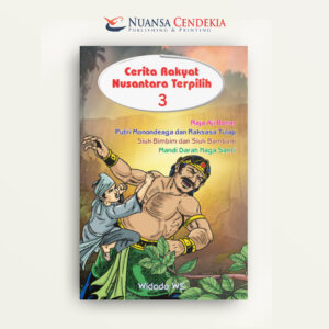Cerita Rakyat Nusantara Terpilih (3): Mandi Darah Naga Sakti, Raja Aji Bonar, Putri Monondeaga dan Raksasa Tulap, Siuk Bimbim dan Siuk Bambam