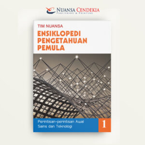 Ensiklopedi Pengetahuan Pemula 1: Perintisan-perintisan Awal Sains dan Teknologi
