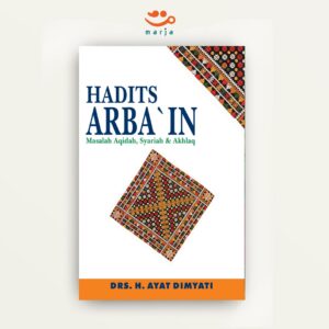 Hadis Arba'in: Masalah Aqidah, Syari`ah dan Akhlaq