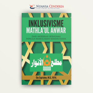 Inklusivisme Mathla’ul Anwar: dari Moderasi Beragama hingga Memuliakan Kemanusiaan