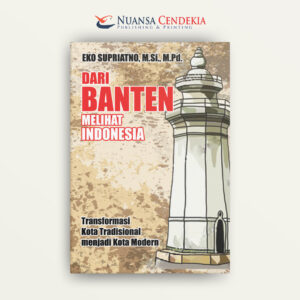 Dari Banten Melihat Indonesia: Transformasi Kota Tradisional menjadi Kota Modern