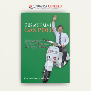 Gus Muhaimin Gas Poll! : Penggerak Kaum Sarungan Menuju Istana