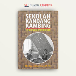 Sekolah Kandang Kambing: Ironi Dunia Pendidikan