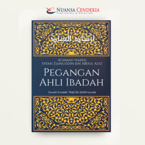 Pegangan Ahli Ibadah: Syarah Irsyadul Ibad Ila Sabilirrasyad