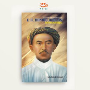 K.H. Ahmad Dahlan: Guru Pencerah Bangsa