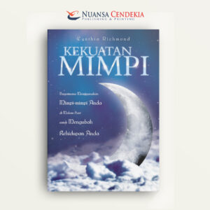Kekuatan Mimpi: Bagaimana Menggunakan Mimpi-mimpi Anda di Malam Hari untuk Mengubah Kehidupan Anda