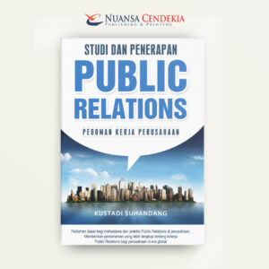 Studi Dan Penerapan Public Relations: Pedoman Kerja Perusahaan