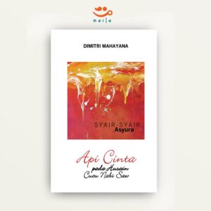 Api Cinta pada Husain Cucu Nabi Saw: Syair-syair Asyura