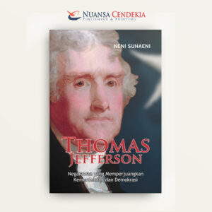 Thomas Jefferson: Negarawan yang Memperjuangkan Kemerdekaan dan Demokrasi