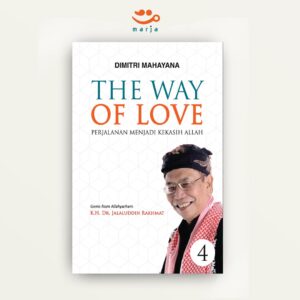 The Way of Love 4 : Perjalanan Menjadi Kekasih Allah