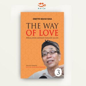 The Way of Love 3 : Perjalanan Menjadi Kekasih Allah