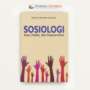 Sosiologi: Teori, Praktis, dan Tinjauan Kritis