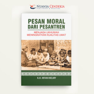 Pesan Moral dari Pesantren: Menjaga Ukhuwah Meningkatkan Kualitas Umat