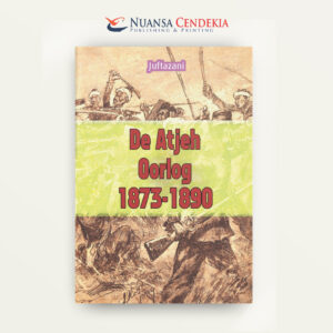 De Atjeh Oorlog 1873-1890