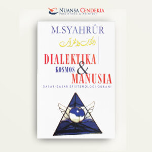 Dialektika Kosmos dan Manusia: Dasar-dasar Epistemologi Qurani