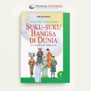 Ensiklopedi Bergambar: Suku-suku Bangsa di Dunia 1 (dari Amerika Utara hingga Eropa )