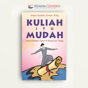 Kuliah Itu Mudah: Siasat belajar cepat di perguruan tinggi