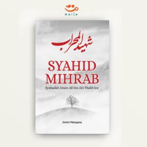 Syahid Mihrab : Syahadah Imam ‘Ali bin Abi Thalib kw