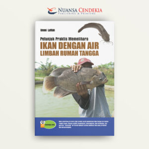 Petunjuk Praktis Memelihara Ikan dengan Air Limbah Rumah Tangga