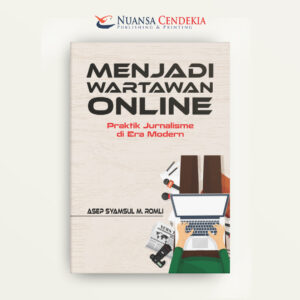Menjadi Wartawan Online: Praktik Jurnalisme di Era Modern