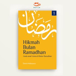 Hikmah Bulan Ramadhan 1: Amal-amal Utama di Bulan Ramadhan